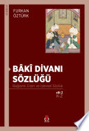 Bâkî divanı sözlüğü : bağlamlı dizin ve işlevsel sözlük /