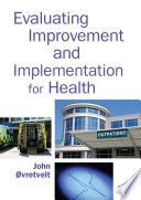 Evaluating improvement and implementation for health /