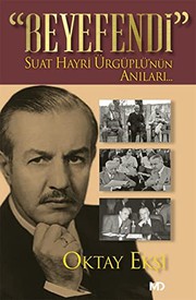 "Beyefendi" : Suat Hayri Ürgüplü'nün anıları... /