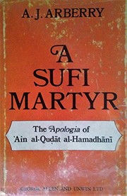 A Sufi martyr : the 'Apologia' of ʻAin al-Quḍāt al-Hamadhānī /