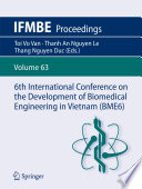 6th International Conference on the Development of Biomedical Engineering in Vietnam (BME6) /