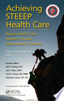 Achieving STEEEP Health Care : Baylor Health Care System's Quality Improvement Journey /