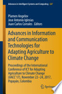 Advances in information and communication technologies for adapting agriculture to climate change : proceedings of the International Conference of ICT for Adapting Agriculture to Climate Change (AACC'17), November 22-24, 2017, Popayán, Colombia /