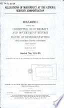 Allegations of misconduct at the General Services Administration : hearing before the Committee on Oversight and Government Reform, House of Representatives, One Hundred Tenth Congress, first session, March 28, 2007.