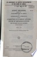 An Assessment of recent developments in the Horn of Africa : joint hearing before the subcommittees on Africa and International Operations of the Committee on Foreign Affairs, House of Representatives, One Hundred Second Congress, second session, April 8, 1992.