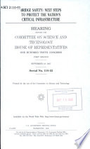 Bridge safety next steps to protect the nation's critical infrastructure : hearing before the Committee on Science and Technology, House of Representatives, One Hundred Tenth Congress, first session, September 19, 2007.