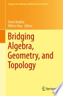 Bridging algebra, geometry, and topology /