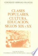Clases populares, cultura, educación : siglos XIX-XX /