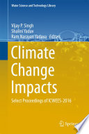 Climate change impacts : Select Proceedings of ICWEES-2016 /
