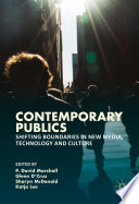 Contemporary Publics : Shifting Boundaries in New Media, Technology and Culture /