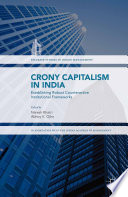 Crony Capitalism in India : Establishing Robust Counteractive Institutional Frameworks /