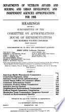 Departments of Veterans Affairs and Housing and Urban Development, and independent agencies appropriations for 1996 : hearings before a subcommittee of the Committee on Appropriations, House of Representatives, One Hundred Fourth Congress, first session /