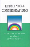 Ecumenical considerations for dialogue and relations with people of other religions : taking stock of 30 years of dialogue and revisiting the 1979 guidelines.