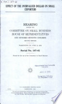 Effect of the overvalued dollar on small exporters : hearing before the Committee on Small Business, House of Representatives, One Hundred Seventh Congress, second session, Washington, DC, June 12, 2002.