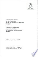 European convention on the protection of the archaeological heritage (revised) = Convention européenne pour la protection du patrimoine archéologique (révisée). Valetta-La Valette, 16.1.1992.