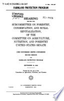 Farmland protection program : hearing before the Subcommittee on Forestry, Conservation, and Rural Revitalization, of the Committee on Agriculture, Nutrition, and Forestry, United States Senate, One Hundred Sixth Congress, second session ... September 18, 2000.