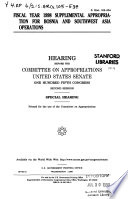 Fiscal year 1998 supplemental appropriation for Bosnia and Southwest Asia operations : hearing before the Committee on Appropriations, United States Senate, One Hundred Fifth Congress, second session, special hearing.