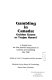 Gambling in Canada : golden goose or Trojan horse? : a report from the first National Symposium on Lotteries and Gambling, May 1988 /