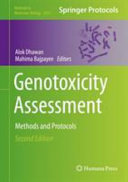 Genotoxicity assessment : methods and protocols /