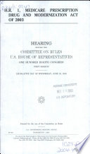 H.R. 1, Medicare Prescription Drug and Modernization Act of 2003 hearing before the Committee on Rules, U.S. House of Representatives, One Hundred Eighth Congress, first session, legislative day of Wednesday, June 25, 2003.