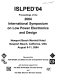 ISLPED '04 : proceedings of the 2004 International Symposium on Low Power Electronics and Design : Newport Beach Marriott Hotel, Newport Beach, California, USA, August 9-11, 2004 /