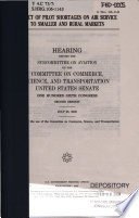 Impact of pilot shortages on air service to smaller and rural markets : hearing before the Subcommittee on Aviation of the Committee on Commerce, Science, and Transportation, United States Senate, One Hundred Sixth Congress, second session, July 25, 2000.