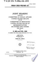 Indian Child Welfare Act : joint hearing before the Committee on Indian Affairs, United States Senate, and the Committee on Resources, United States House of Representatives, One Hundred Fifth Congress, first session on S. 569 and H.R. 1082 ... June 18, 1997, Washington, DC.