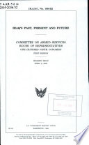 Iraq's past, present and future : Committee on Armed Services, House of Representatives, One Hundred Ninth Congress, first session, hearing held April 6, 2005.