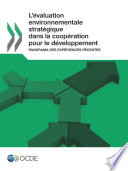 L'évaluation environnementale stratégique dans la coopération pour le développement Panorama des expériences récentes /