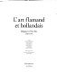 L'art flamand et hollandais : Belgique et Pays-Bas, 1520-1914 /