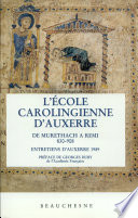 L'école carolingienne d'Auxerre de Murethach à Remi, 830-908 : [actes des] Entretiens d'Auxerre 1989 /