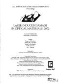 Laser-induced damage in optical materials: 2000 : 32nd Annual Boulder Damage Symposium : proceedings : 16-18 October, 2000, Boulder, Colorado /