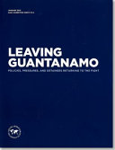 Leaving Guantánamo : policies, pressures, and detainees returning to the fight.