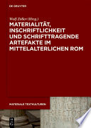 Materialität, Inschriftlichkeit und schrifttragende Artefakte im mittelalterlichen Rom.