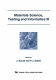 Materials science, testing and informatics III : proceedings of the 5th Hungarian Conference on Materials Science, Testing and Informatics, Balatonfüred, Hungary, October 9-11 2005 /