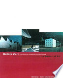 Matiere d'art, architecture contemporaine en Suisse = A matter of art, contemporary architecture in Switzerland.