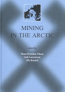 Mining in the Arctic : proceedings of the Sixth International Symposium on Mining in the Arctic, Nuuk, Greenland, 28-31 May, 2001 /