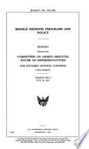 Missile defense programs and policy : hearing before the Committee on Armed Services, House of Representatives, One Hundred Seventh Congress, first session, hearing held July 19, 2001.