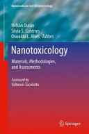 Nanotoxicology : materials, methodologies, and assessments /