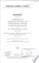 Nomination of Robert L. Nabors II : hearing before the Committee on Homeland Security and Governmental Affairs, United States Senate of the One Hundred Eleventh Congress, first session : nomination of Robert L. Nabors II to be deputy director, Office of Management and Budget, January 14, 2009.