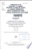 Nominations to the Department of Commerce, Department of Homeland Security, U.S. Maritime Administration, Surface Transportation Board, and National Transportation Safety Board : hearing before the Committee on Commerce, Science, and Transportation, United States Senate, One Hundred Ninth Congress, second session, July 27, 2006.