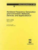 Nonlinear frequency generation and conversion : materials, devices, and applications II : 27-28 January 2003, San Jose, California, USA /