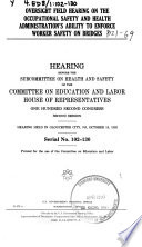 Oversight field hearing on the Occupational Safety and Health Administration's ability to enforce worker safety on bridges : hearing before the Subcommittee on Health and Safety of the Committee on Education and Labor, House of Representatives, One Hundred Second Congress, second session, hearing held in Gloucester City, NJ, October 16, 1992.