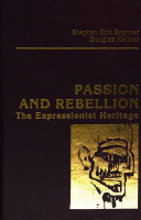 Passion and rebellion : the expressionist heritage /