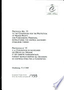 Protocol no. 11 to the Convention for the Protection of Human Rights and Fundamental Freedoms, restructuring the control machinery established thereby = Protocole no. 11 à la Convention de sauvegarde des Droits de l'Homme et des Libertés fondamentales, portant restructuration du mécanisme de contrôle établi par la Convention.