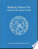 Reducing tobacco use : a report of the Surgeon General : executive summary.