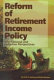Reform of retirement income policy : international and Canadian perspectives /
