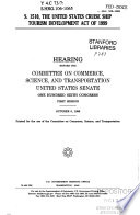 S. 1510, the United States Cruise Ship Tourism Development Act of 1999 hearing before the Committee on Commerce, Science, and Transportation, United States Senate, One Hundred Sixth Congress, first session, October 6, 1999.
