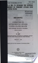 S. 1867, a bill to establish the National Commission on Terrorist Attacks Upon the United States hearing before the Committee on Governmental Affairs, United States Senate, One hundred Seventh Congress, second session on S.1867 to establish the National Commission on Terrorist Attacks Upon the United States, and for other purposes, February 7, 2002.