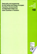 Seed policy and programmes for the Central and Eastern European countries, Commonwealth of Independent States and other countries in transition : proceedings of the Regional Technical Meeting on Seed Policy Programmes for the Central and Eastern European countries, Commonwealth of Independent States and Other Countries in Transition, Budapest, Hungary, 6-10 March 2001.